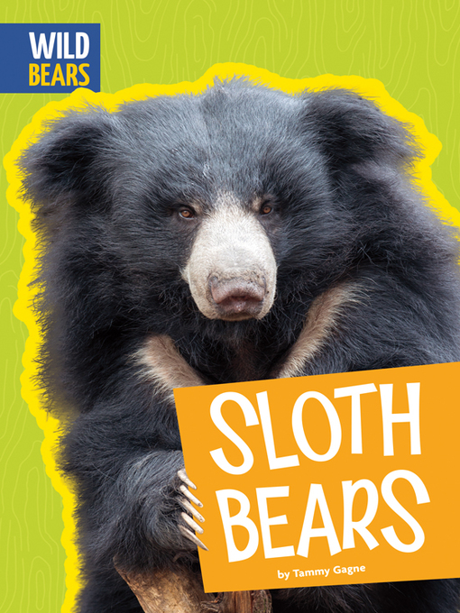 Title details for Sloth Bears by Tammy Gagne - Available